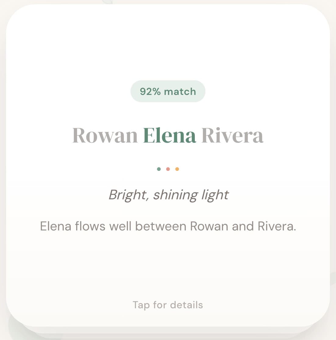 A NameWise middle-name card: Rowan Elena Rivera, 92% match, "Elena flows well between Rowan and Rivera"